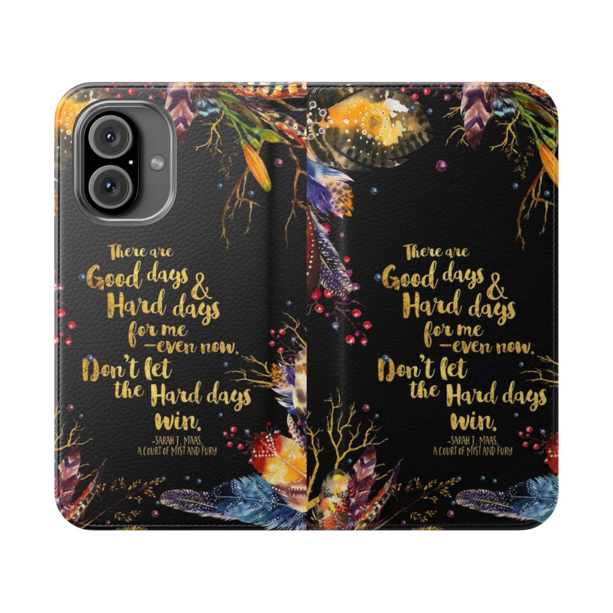 Feather design flip phone case with a quote from the book A Court of Mist and Fury