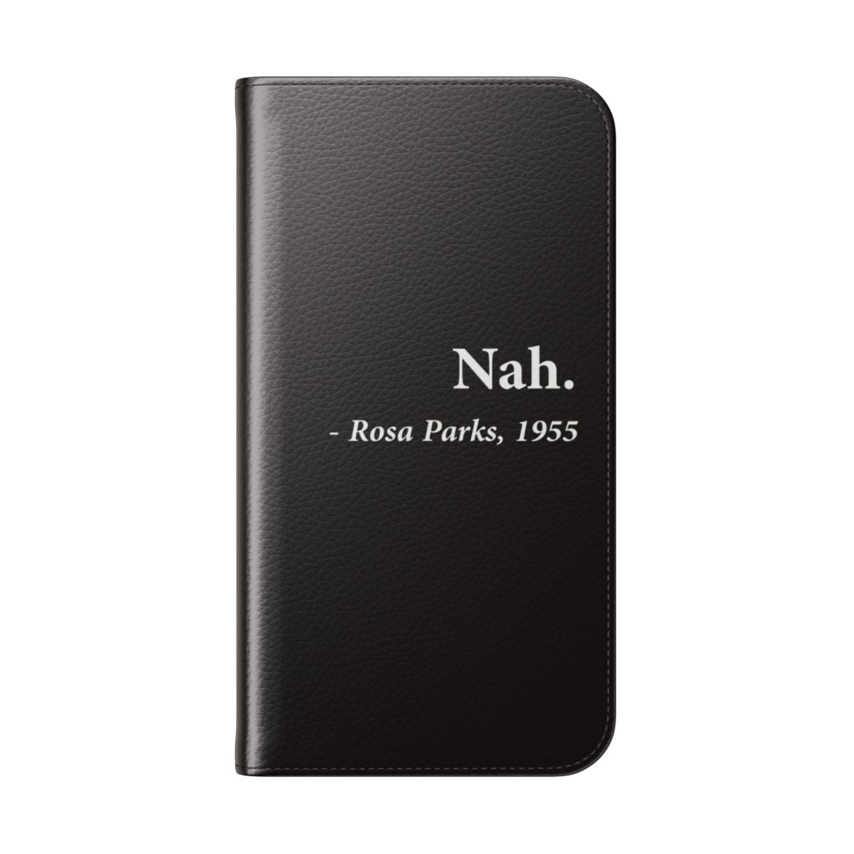 Stylish flip cover phone case featuring a quote by Rosa Parks, a civil rights icon. - Folded Back