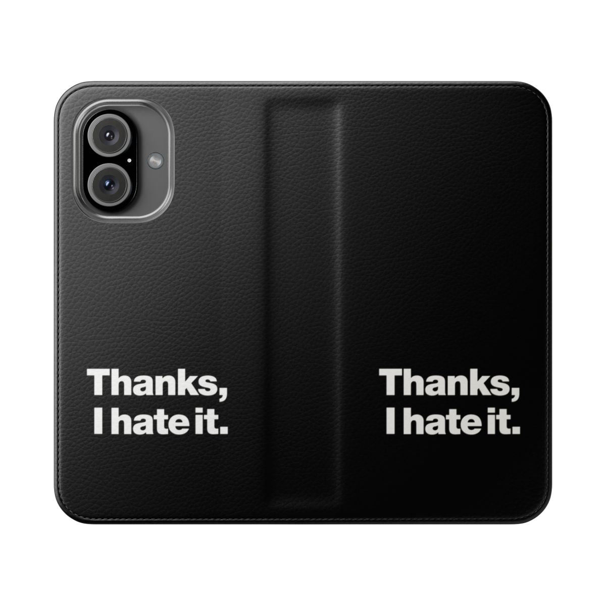 Sarcastic "Thanks, I Hate It" flip cover phone case for mobile phones