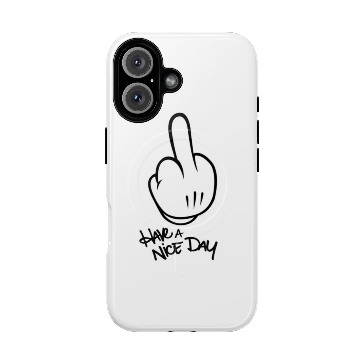 Magnetic tough phone case with a "Have a Nice Day" design