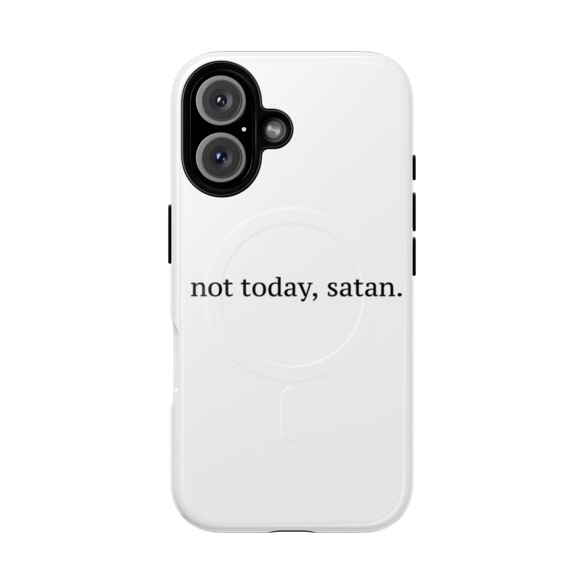 Magnetic tough phone case with "Not Today, Satan" graphic design