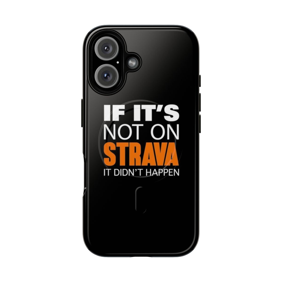 Durable phone case with "If it's not on Strava It Didn't Happen" design for cycling enthusiasts