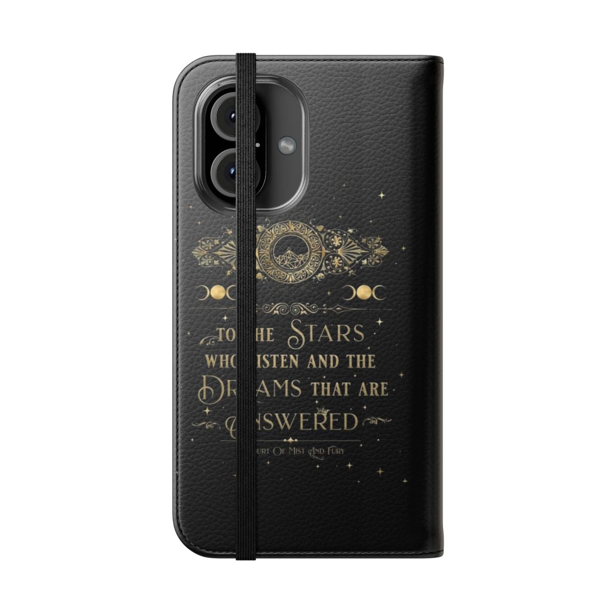 Flip cover phone case featuring the quote "To the stars who listen and the dreams that are answered" from the ACOTAR series by Sarah J. Maas. - Folded Front