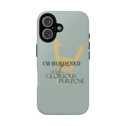 Tough phone case with a Loki-inspired design featuring the quote "I'm burdened with glorious purpose".