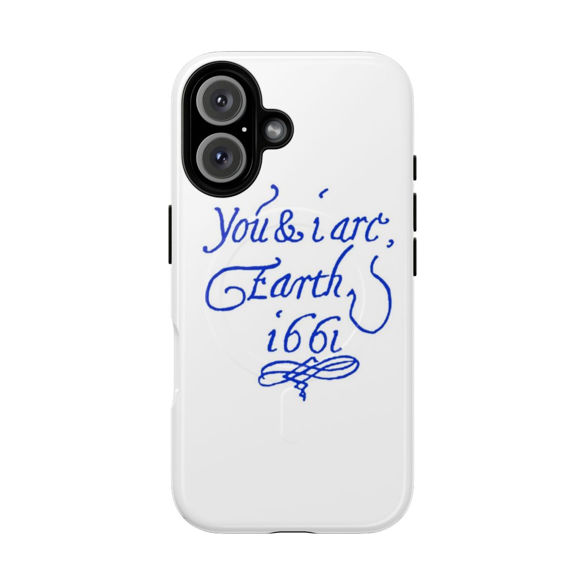 "You & I Are Earth 1661" Eco-Friendly Magnetic Tough Phone Case