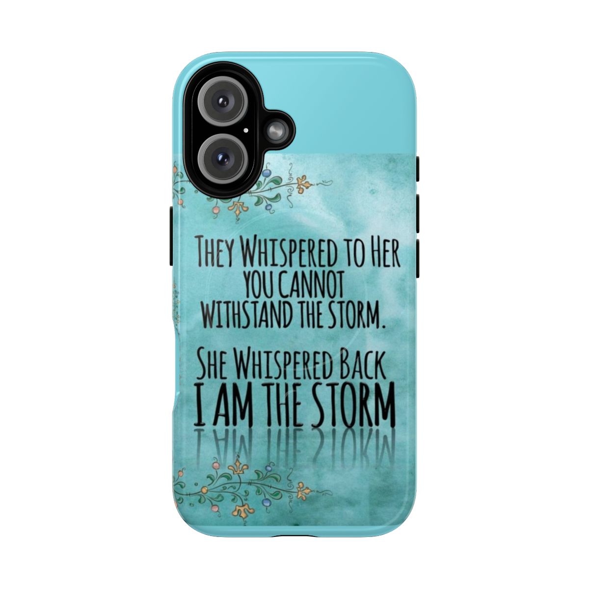 Inspirational feminist phone case with the quote "I Am The Storm" on a magnetic tough cover.