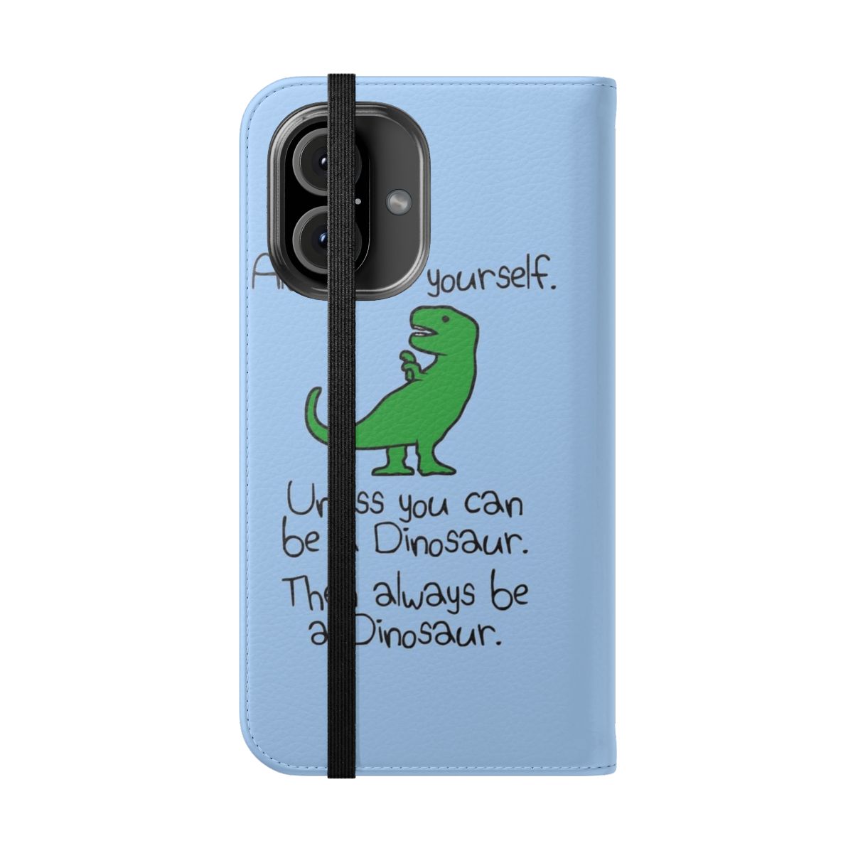 Dinosaur themed flip cover phone case with "Always Be Yourself" text - Folded Front