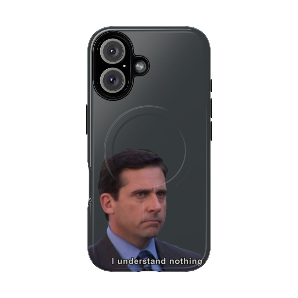 Magnetic Tough Phone Case featuring the "I Understand Nothing" quote from The Office TV Show