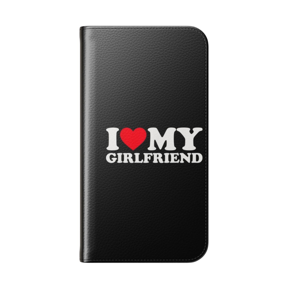 Customized flip cover phone case featuring a design that says "I Love My Girlfriend" or "I Heart My Girlfriend" - Folded Back