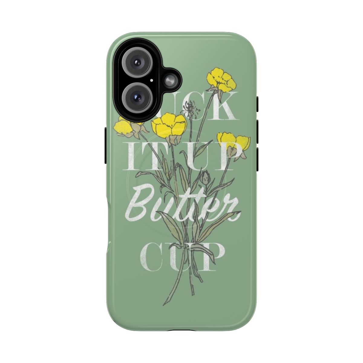 Vintage-inspired floral phone case with "Suck it Up Buttercup" text