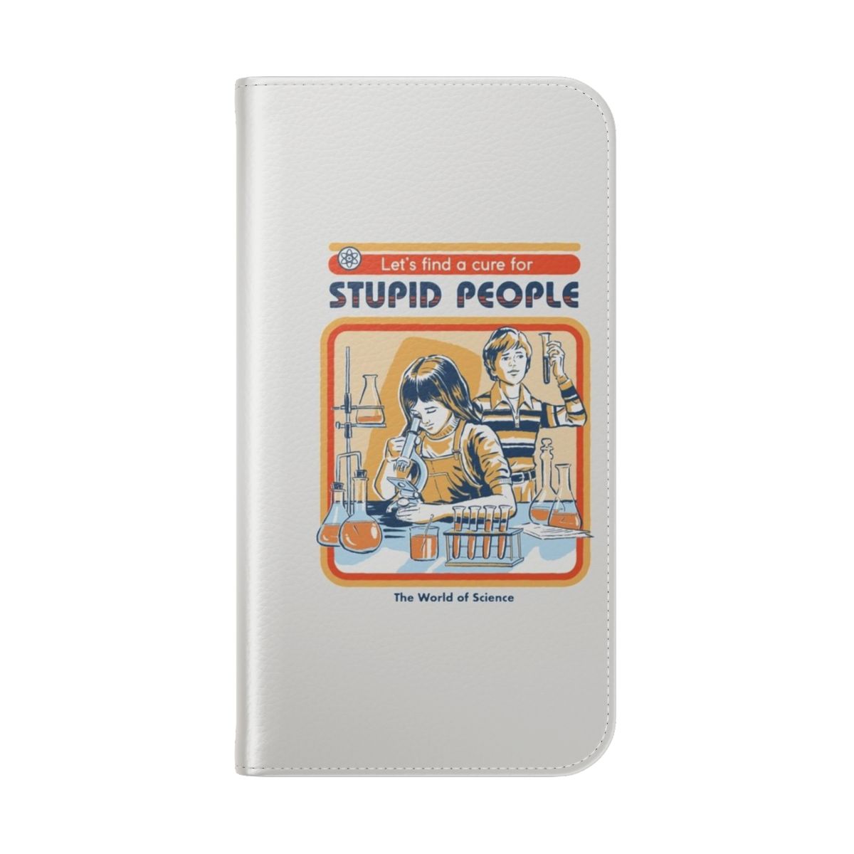 Vintage-inspired flip cover phone case with a humorous "A Cure for Stupid People" design - Folded Back