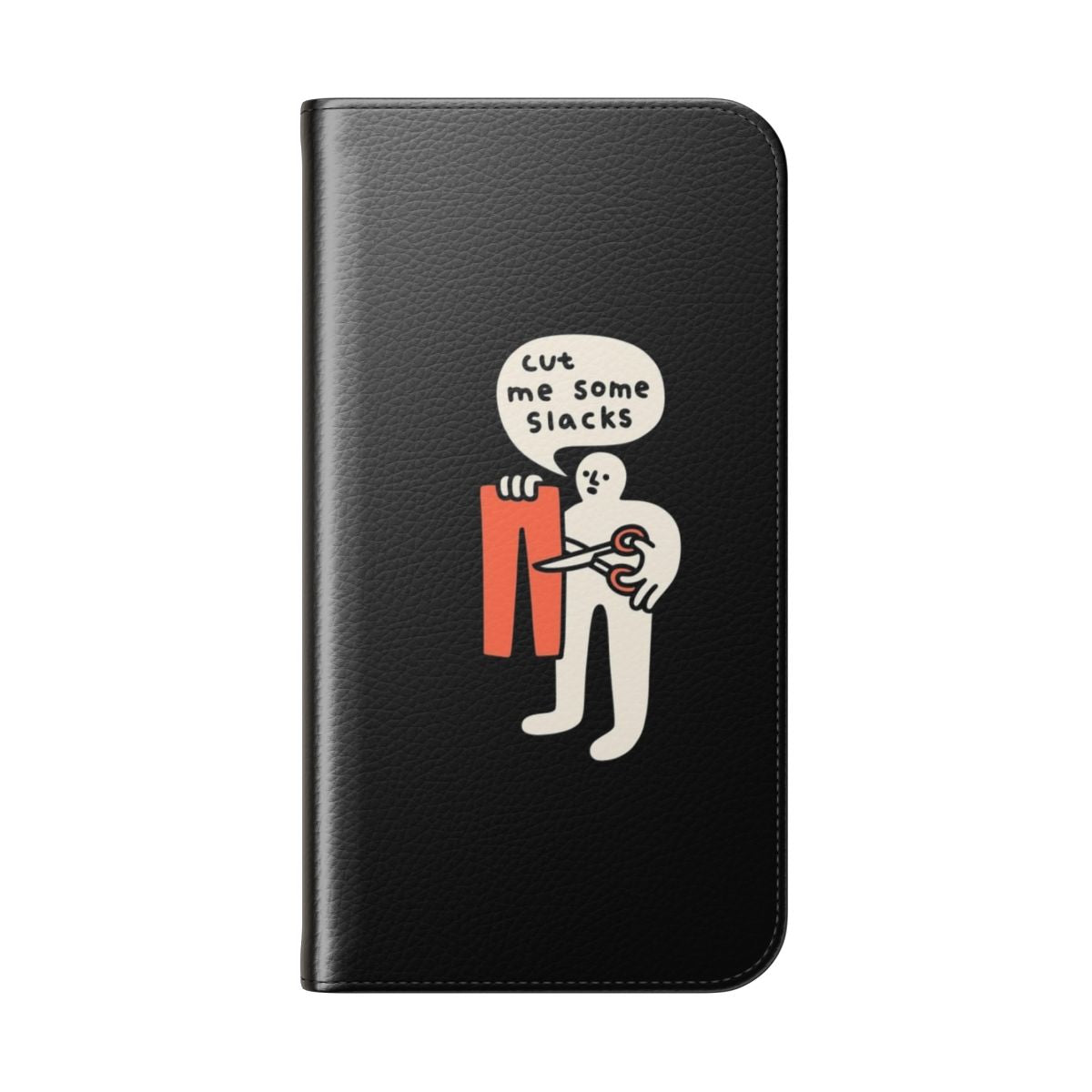 Funny phone case with a doodle design of cut slacks and the text "Cut Me Some Slacks" - Folded Back