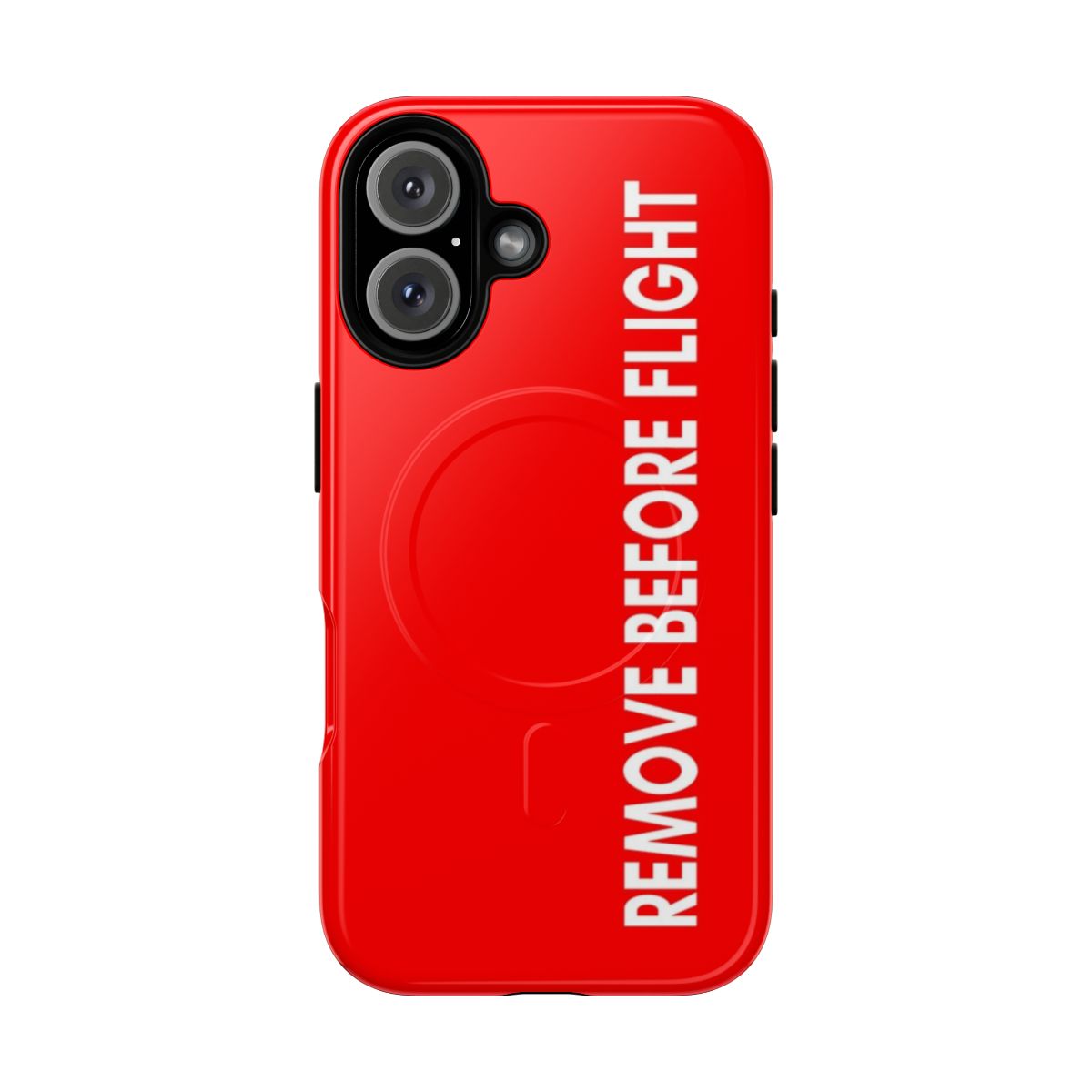 Tough magnetic phone case with "Remove Before Flight" design