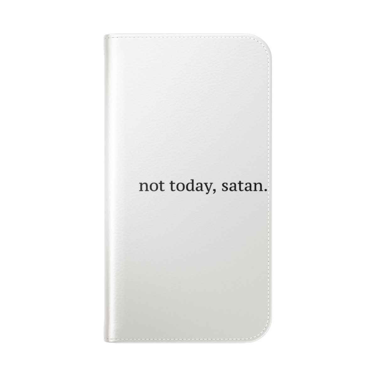 Sarcastic "Not Today, Satan" Graphic Flip Phone Case - Folded Back