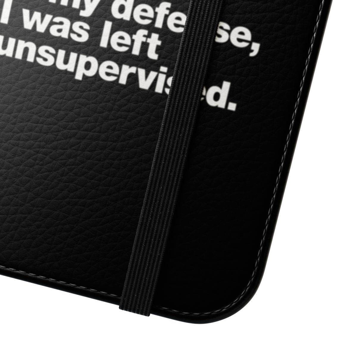 Funny and sarcastic "In my defense, I was left unsupervised" flip cover phone case - Close Up