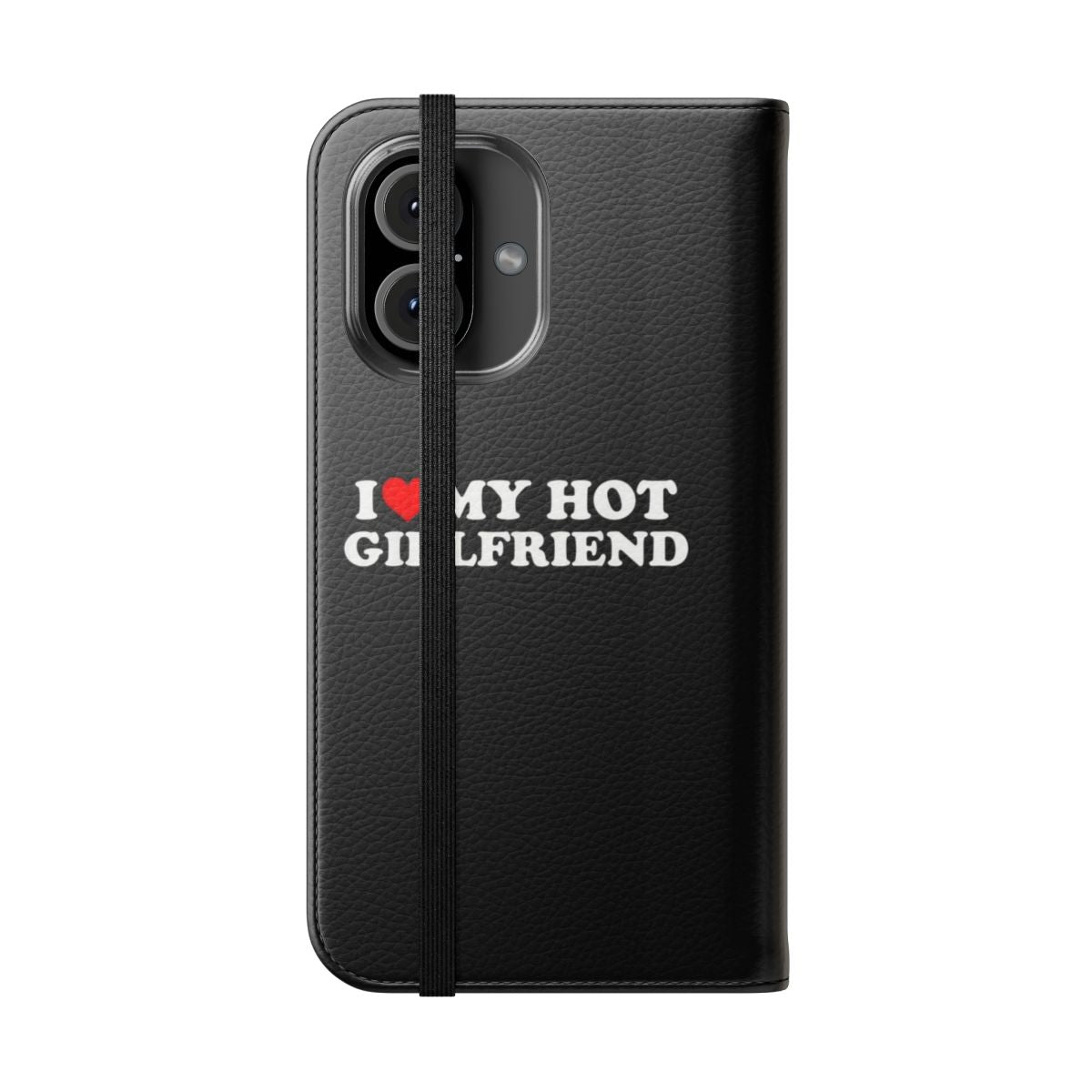 Flip cover phone case with "I Love My Hot Girlfriend" and heart design - Folded Front