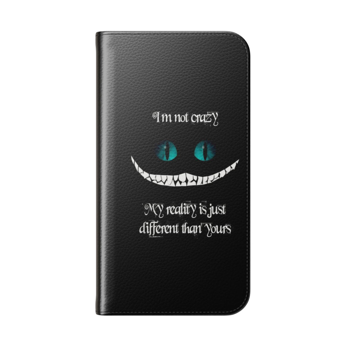 Flip phone case with a whimsical "we're all mad here" quote from Alice in Wonderland - Folded Back