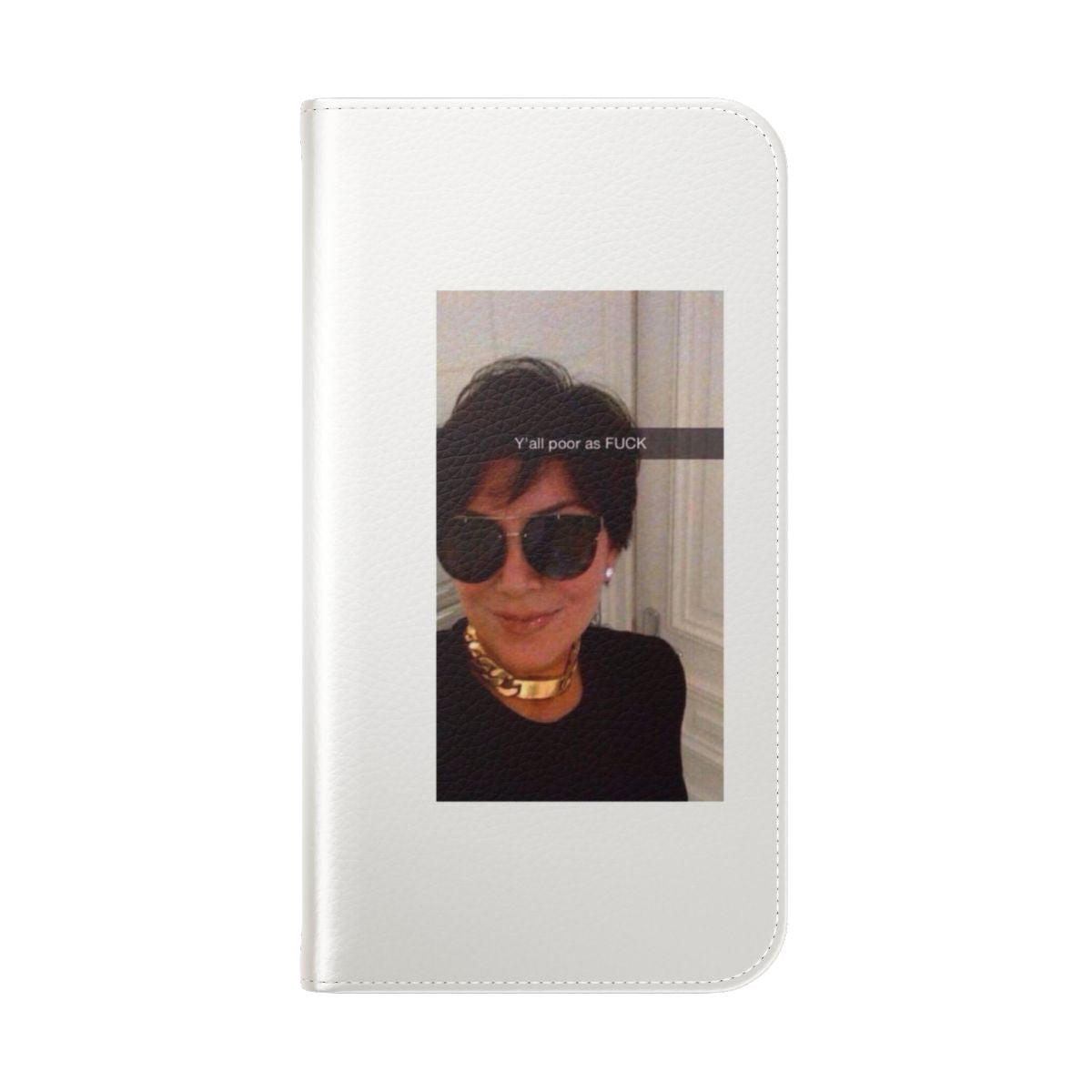 Kris Jenner-inspired funny flip phone case with the text "Y'all are Poor" - Folded Back