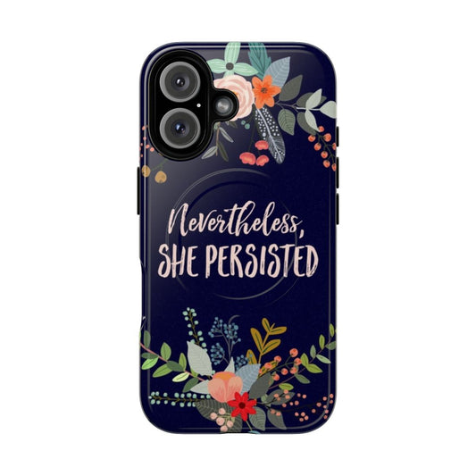 Magnetic tough phone case featuring the "Nevertheless, She Persisted" quote