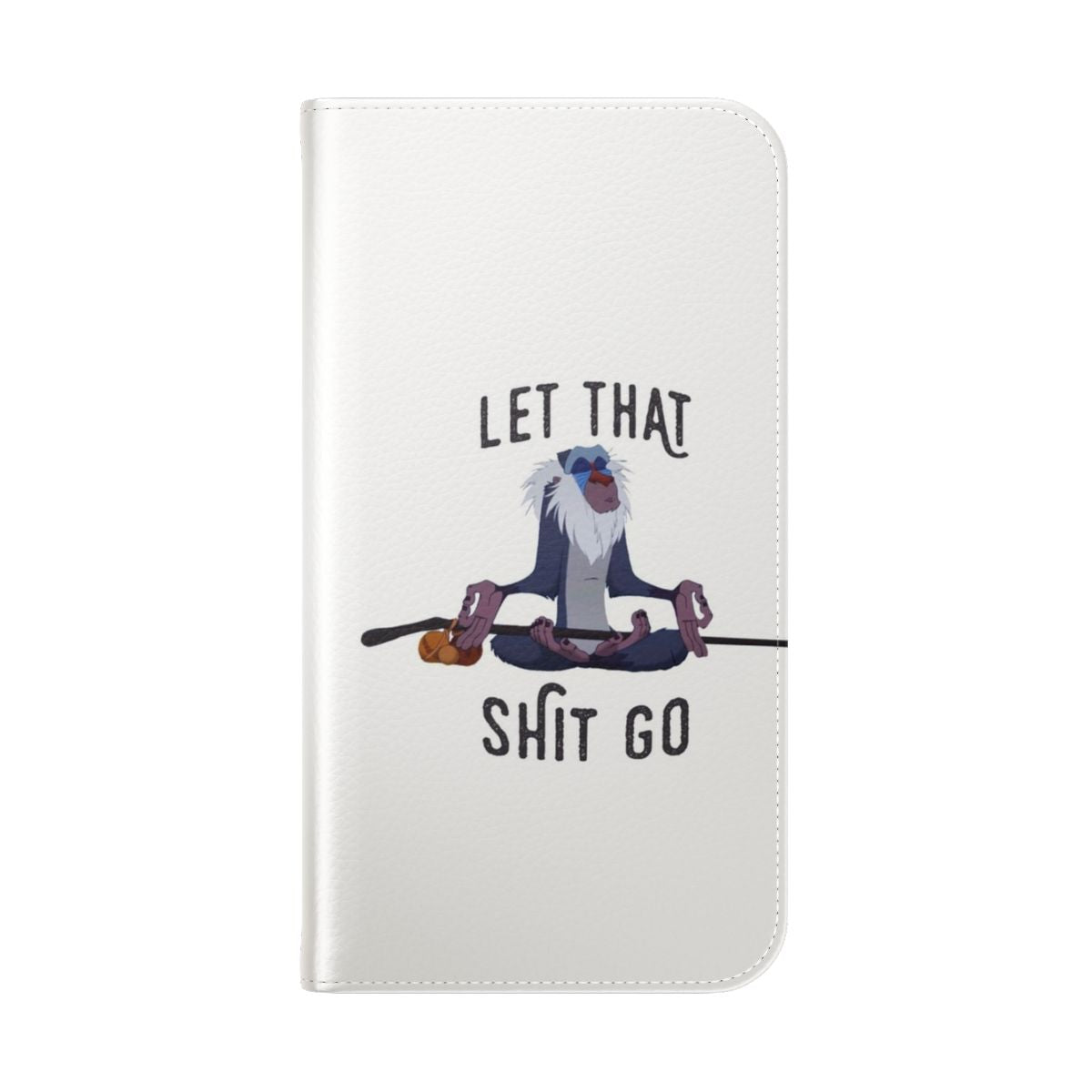 Flip cover phone case with inspirational "Let that shit go" design - Folded Back