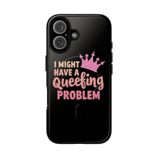 Funny magnetic tough phone case with "I Might Have A Queefing Problem" text