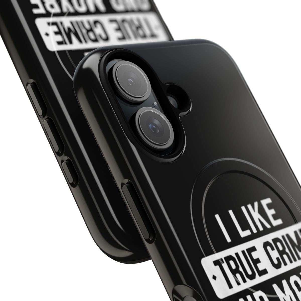 Magnetic phone case with "I Like True Crime And Maybe 3 People" design - Detail