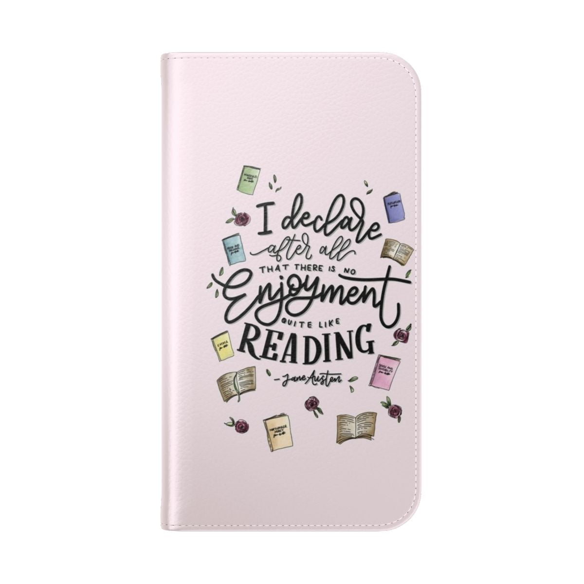 Flip cover phone case featuring hand-lettered Jane Austen quote - Folded Back