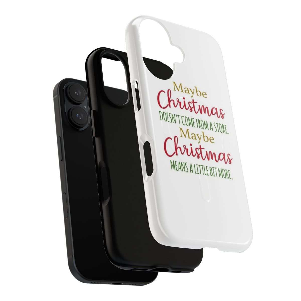 Magnetic tough phone case featuring inspirational Christmas quote from the Grinch movie - Layers