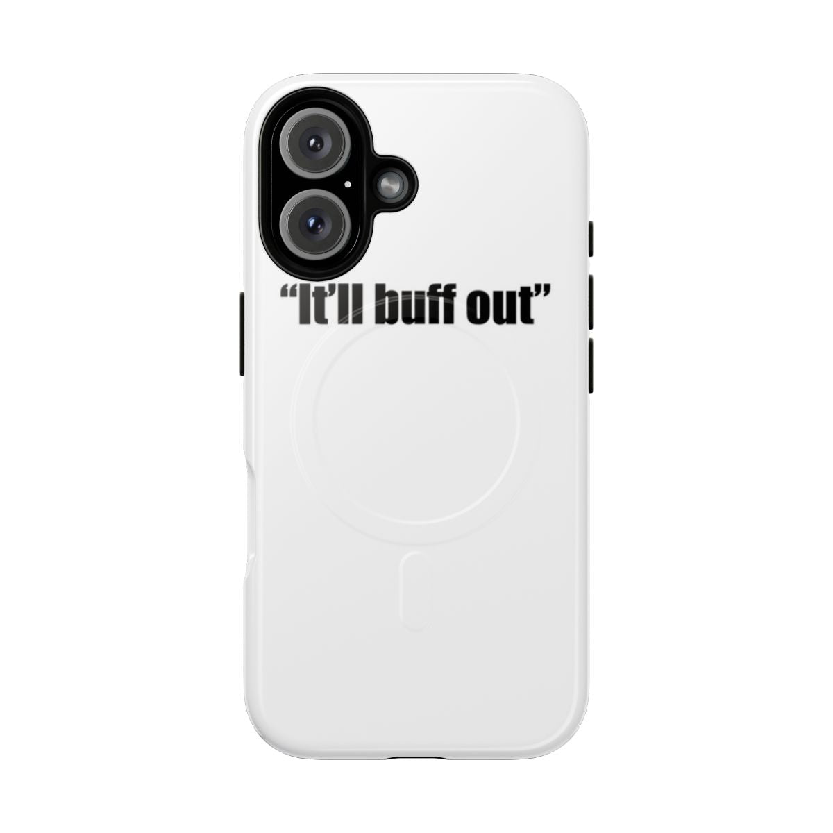 "It'll buff out" Magnetic Tough Phone Case for Car Enthusiasts