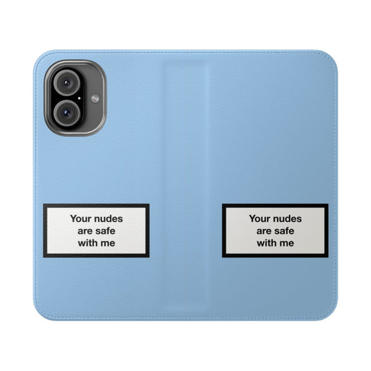 Flip cover phone case with the text "Your nudes are safe with me"