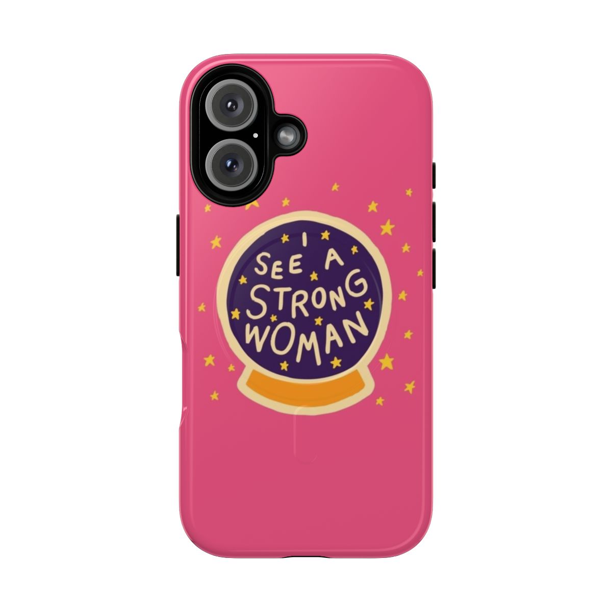 Magnetic tough phone case with inspirational "I see a strong woman" design