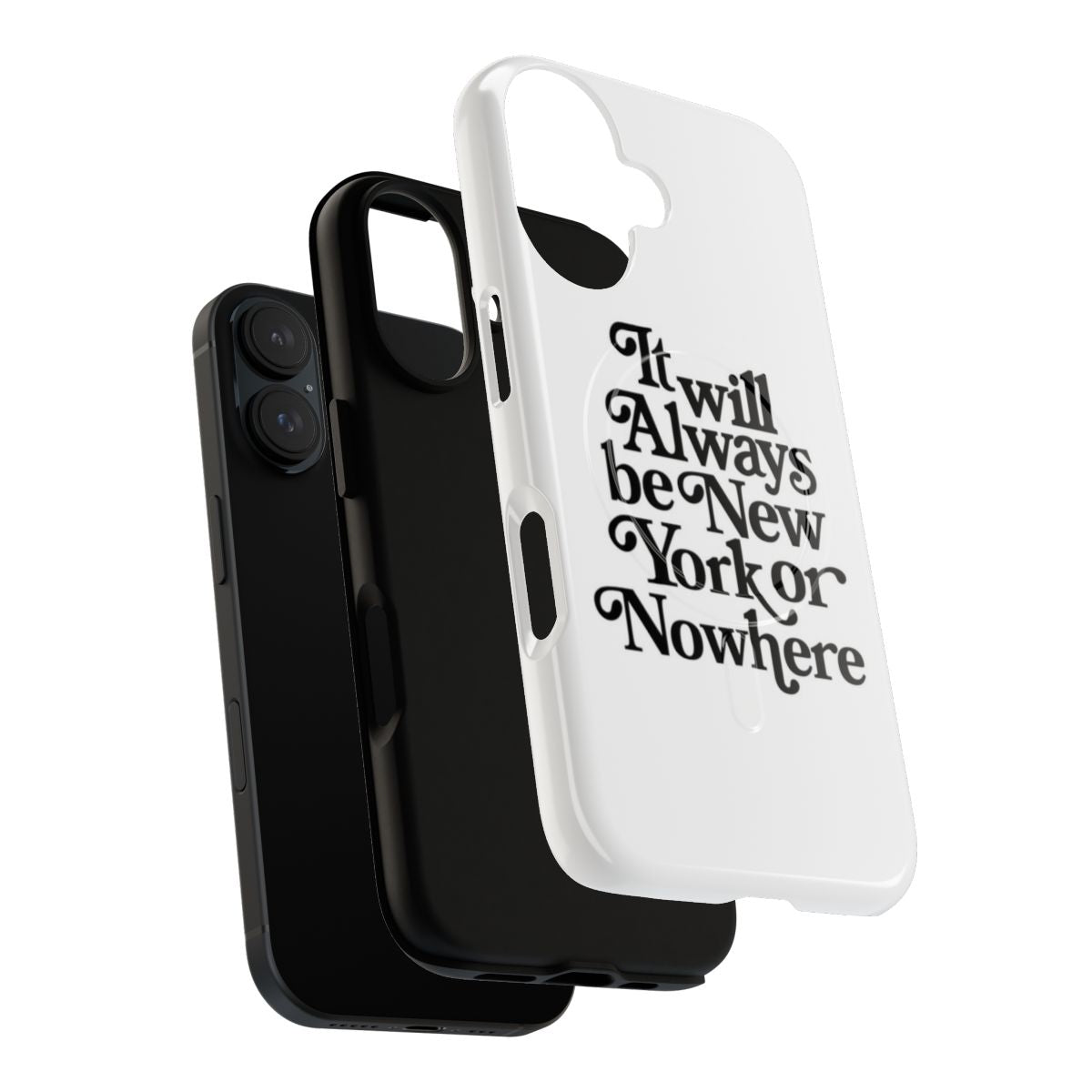 Magnetic tough phone case with "It will always be New York or nowhere" design - Layers