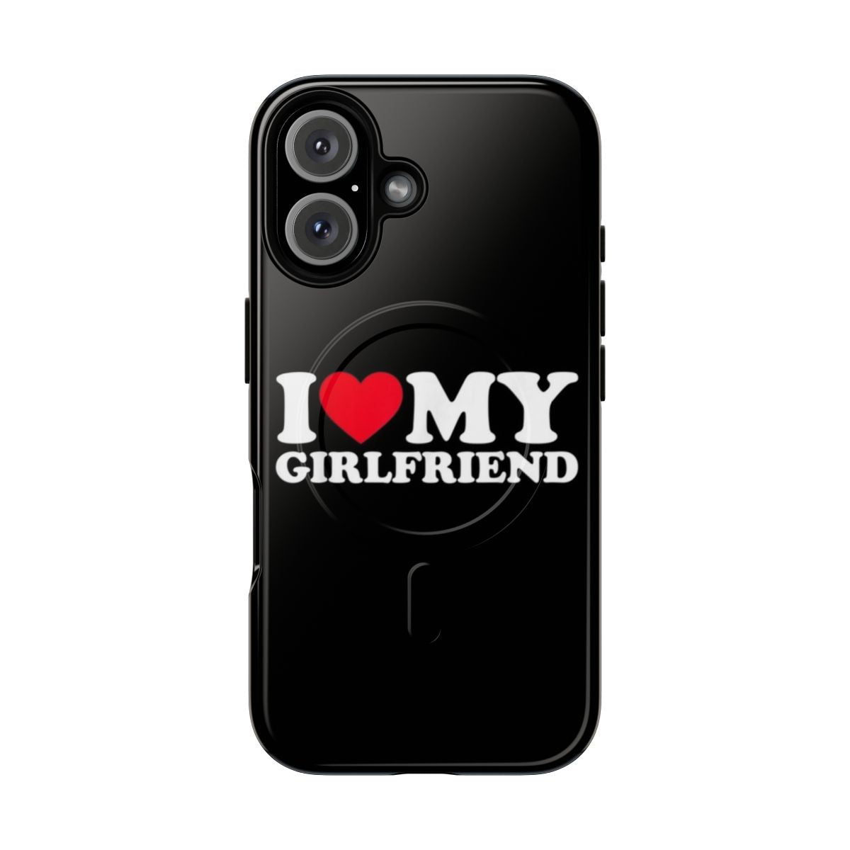 Magnetic tough phone case with "I Love My Girlfriend" and "I Heart My Girlfriend" designs