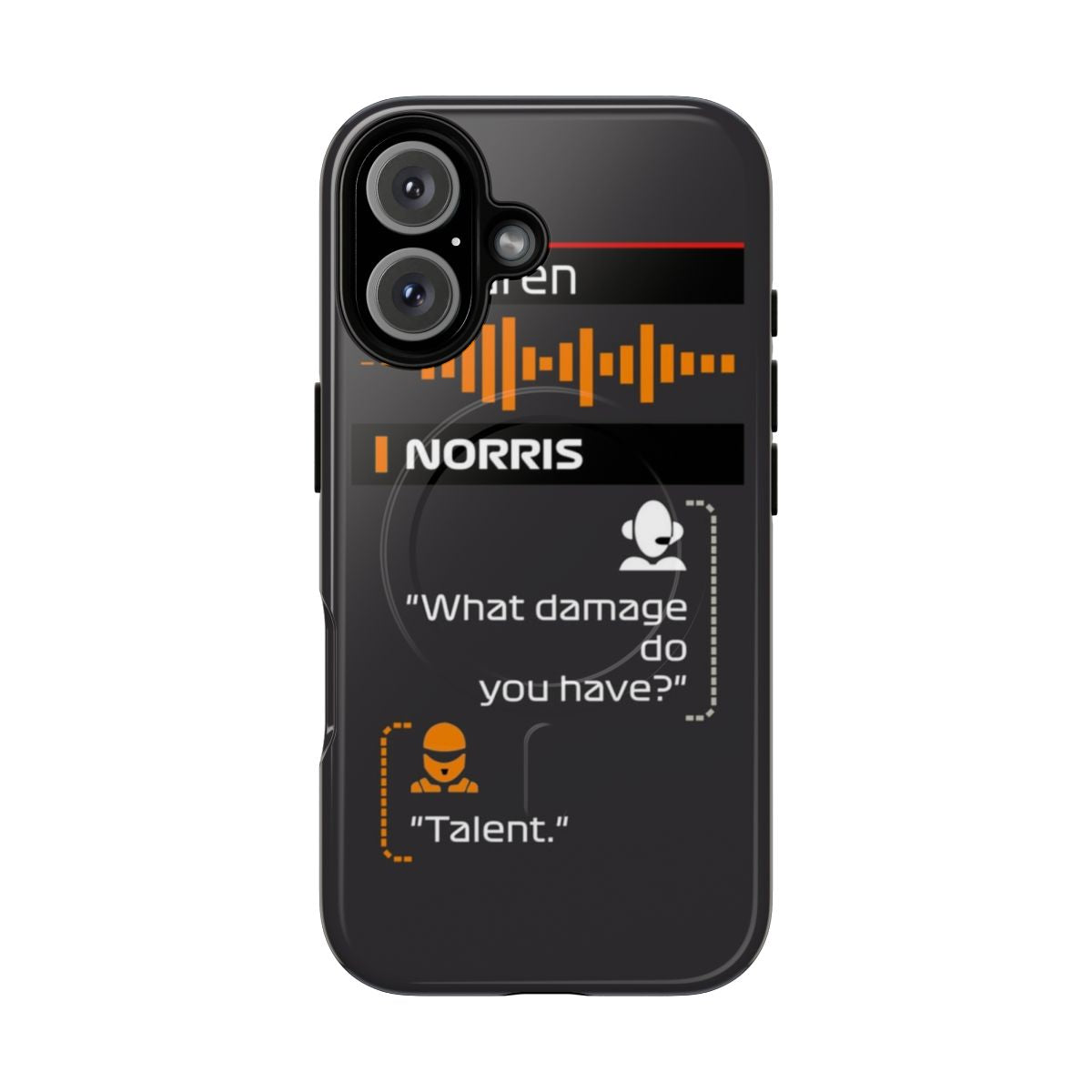 Magnetic tough phone case featuring Formula 1 driver Lando Norris team radio quotes