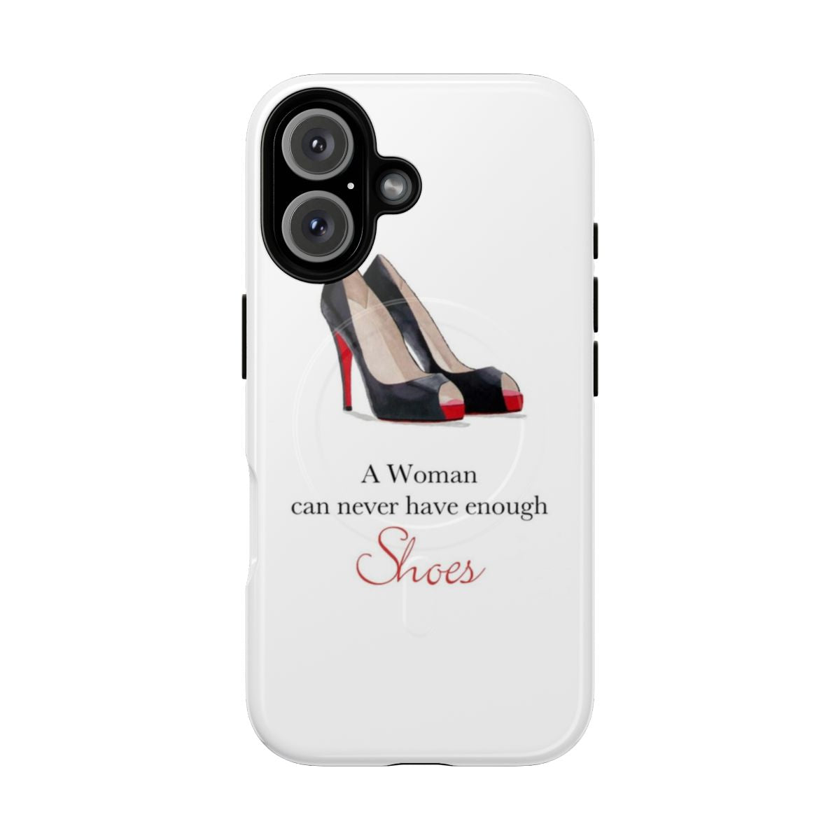 A woman's magnetic phone case with a motivational fashion quote about shoes.