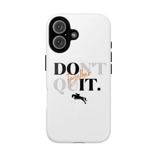 Magnetic tough phone case with a "Do It Together" design for equestrian and horse lovers