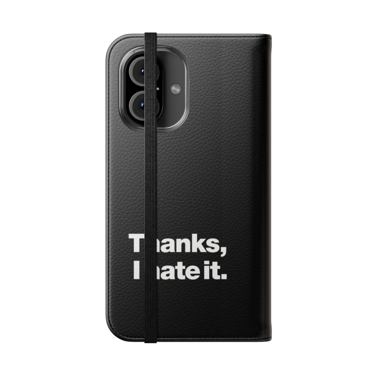 Sarcastic "Thanks, I Hate It" flip cover phone case for mobile phones - Folded Front