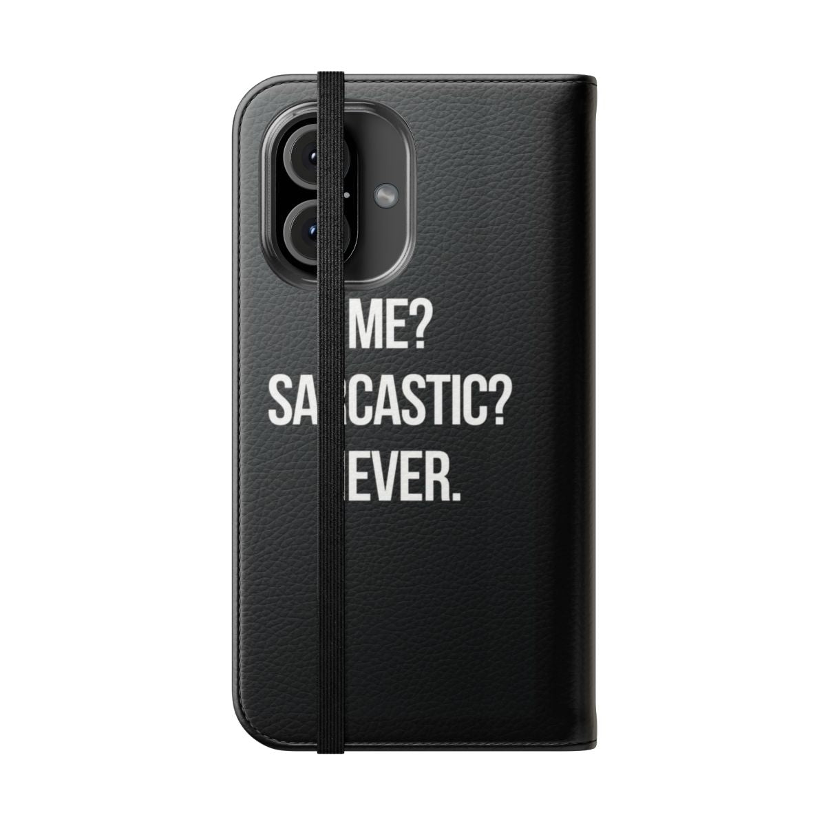 Sarcastic flip cover phone case with amusing, ironic, and humorous quotes and phrases - Folded Front