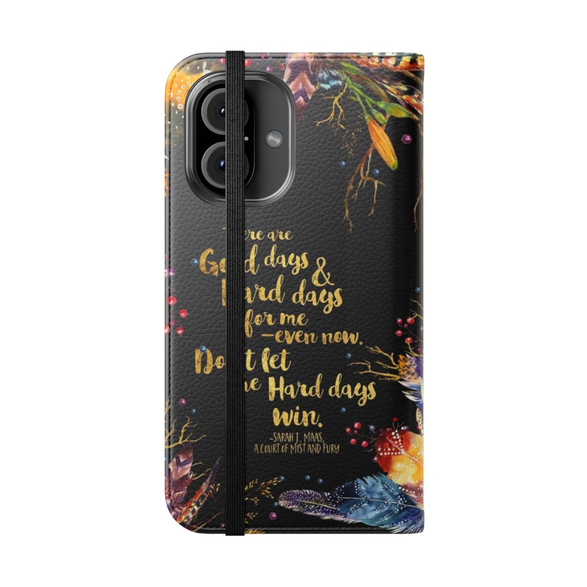 Feather design flip phone case with a quote from the book A Court of Mist and Fury - Folded Front