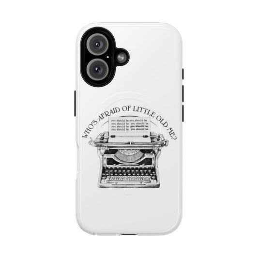 Typewriter-inspired magnetic tough phone case with "Who's Afraid of Little Old Me?" design