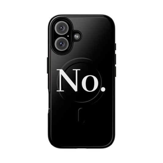 Tough magnetic phone case with the simple text "No" displayed.