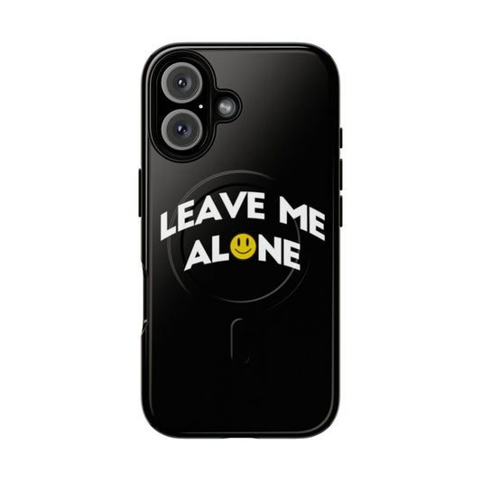 Magnetic tough phone case with sarcastic "Leave me alone :)" message